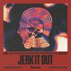 Jerk It Out - Ilyaa