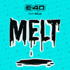 Melt (Explicit) - E-40&Milla