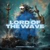 Lord Of The Wave (Explicit) - Wizard&Ceezlin