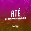 Até o Oitavo Passo (Explicit) - DJ Teh&MC Gueguel&FreesTyle Sounds