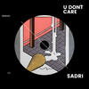 U Don't Care - Sadri
