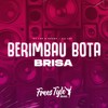 Berimbau Bota Brisa (Explicit) - DjLzr o Brabo&DJ LZF