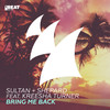 Bring Me Back (Radio Edit) - Sultan + Shepard&Kreesha Turner