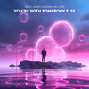 You're With Somebody Else - Sazu&J4CKO&Baiden Holland