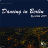 Dancing In Berlin (Remix) - Thomas Drum