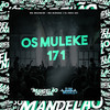 Os Muleke 171 (Explicit) - DJ REIS ZS&MC Brankim&MC Buraga