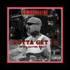 Gotta Get It (No Matter What) (Explicit) - IAMRICH