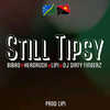 Still Tipsy - Dj Dirty Fingerz&Bibao&Headrush&Lipi