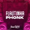 Flautinha Phonk (Explicit) - DjLzr o Brabo&MC Bombom