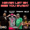 Never Let Em See You Sweat (feat. Mike Smiff, W.I.T & Suspens) (Explicit) - Kar-Lethal Brigante'&B.O.B GANG&Mike Smiff&W.I.T&Suspens