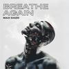 Breathe Again - Max Oazo