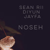 Noseh - Sean RII&Diyun&jayfa