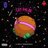 Let Me Be (Explicit) - Lil Dew'&BIGBABYGUCCI