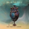 Break the Cycle - Anzû Makta&Laurane