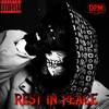 Rest In Peace (prod. by DPM|Explicit) - Dpm