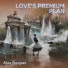 Love's Premium Plan (Acoustic) - Ajay Devgan&Sanjan Sonjaya