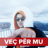 Veç për mu - Butrint Imeri