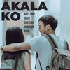 Akala Ko (feat. Sheelah) - Kiko&Axeljhay&Shim&Horizon&Sheelah