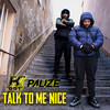 Talk to Me Nice (Explicit) - KDot&Palize