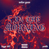 5 In The Morning (Explicit) - SAILOR GOON&Poetik&Biggs 685