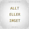 Allt eller inget (Explicit) - Jakob Karlberg&INGA-BELL