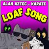 Loaf Song (feat. Karate) - Alan Aztec&Karate