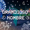 Grandioso Nombre (Demo) - Sofia Morales