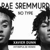 'No Type' XAVIER Cover (Remix) - Hitimpulse&Rae Sremmurd&Genavie