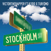 Stockholm (Explicit) - VictorTheRapper&K11DD&Turismo