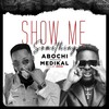 Show Me Something - Abochi&Medikal