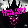 Toma Toma Tenebroso (Explicit) - DJ Diniz&Mc Nyl da Zona Sul&Mc Denny