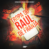 Tropa do Raul de Franja (Explicit) - DJ Pablo RB&MC Vini do KX&Mc Dom Lp&Mc 99