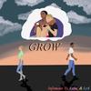 Grow (feat. Lala Love & Lc4) - Infvmous Ty&Lala Love&Lc4ever