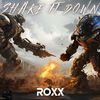 Shake It Down - Roxx