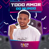 Todo Amor do Mundo - Junior Santana