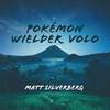 Pokémon Wielder Volo Battle - Matt Silverberg