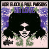 No Love - Adri Block&Paul Parsons