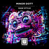 Raw Style (Original Mix) - Minor Dott