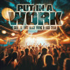 Put in a work (Radio Edit) - Salif The First Black Viking&Essa Cham