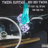 Twerk Sumthin (Explicit) - Boy Boy Twink&Mr. Go Bad&Mac Taz&Terrance Hughes&Lamar Lucky&Patrick Little