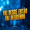 VAI DESCE ENTAO VAI DESCENDO (Explicit) - Mini DJ&Mc Nael&MC Fefe Da ZL
