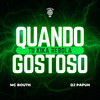 Quando Tu Kika Rebola Gostoso (Explicit) - MC Bouth&DJ Papùh&Tropa da W&S