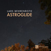 Astroglide - Lars Behrenroth