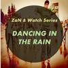 Dancing in the Rain (Original Mix) - Zan&Watch Series