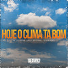 Hoje o Clima Ta Bom - MC Kitinho&MC Luiggi&DJ JHOW BEATS&Mc Lustosa
