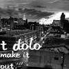 Make It Out (Explicit) - T Dolo&Mostwanted