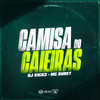 CAMISA DO CAIEIRAS (Explicit) - Mc Buret&Dj K1ck3