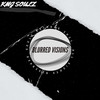 Blurred Visions - KMJ Soulz