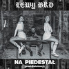 Na Piedestał (Explicit) - Lewy BRD&@atutowy