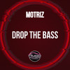 Drop The Bass - Motriz